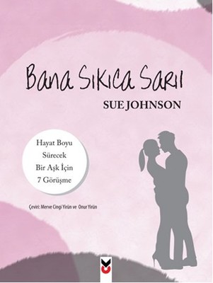 Bana Sıkıca Sarıl Sue Johnson