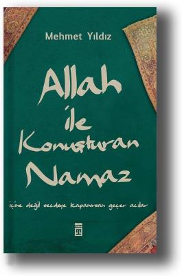 Allah ile Konuşturan Namaz Mehmet Yıldız