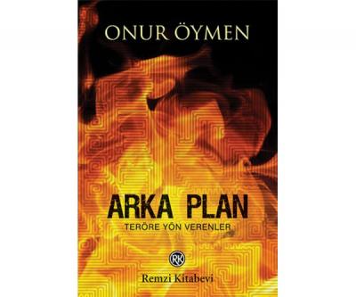 Arka Plan - Teröre Yön Veren Onur Öymen