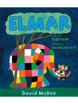 Elmar und der Teddybär - Elmer ve Oyuncak Ayı David McKee