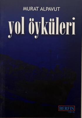 Yol Öyküleri Murat Alpavut