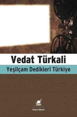 Yeşilçam Dedikleri Türkiye Vedat Türkali