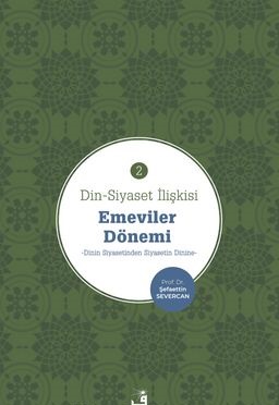 Din-Siyaset İlişkisi 2 / Emeviler Dönemi Şefaettin Severcan